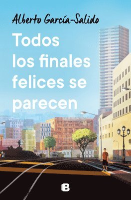 Alberto García-Salido - Todos Los Finales Felices Se Parecen / All Happy Endings Are Alike, Häftad