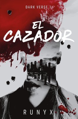 El Cazador (Edición Limitada, Cantos Pintados) / The Predator. Dark Verse Series (Limited Edition, Sprayed Edges) 1