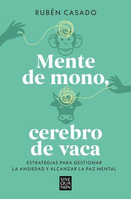 bokomslag Mente de Mono, Cerebro de Vaca: Estrategias Para Gestionar La Ansiedad Y Alcanza R La Paz Mental / A Monkey Mind, a Cow Brain