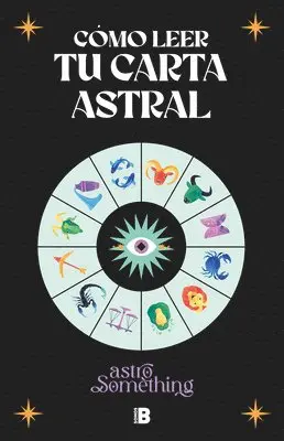 Astrosomething - Cómo Leer Tu Carta Astral/ How to Read Your Birth Chart, Häftad. Tillgänglighet: Lägg i varukorg