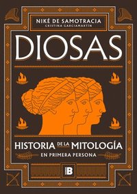 bokomslag Diosas. Historia de la Mitología En Primera Persona/ Goddesses: History of Mythology in the First Person