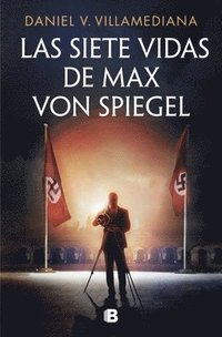 bokomslag Las Siete Vidas de Max Von Spiegel / The Seven Lives of Max Von Spiegel