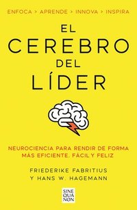 bokomslag El Cerebro del Líder / The Leading Brain: Neuroscience Hacks to Work Smarter, Better, Happier