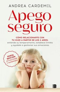 bokomslag Apego Seguro. Cómo Relacionarte Con Tu Hijo a Partir de Los 2 Años / Safe Attachment
