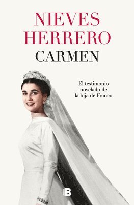 bokomslag Carmen. El Testimonio Novelado de la Hija de Franco / The Fictionalized Testimony of Franco's Daughter