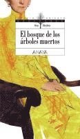 Ana Alcolea - El bosque de los arboles muertos, Häftad