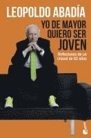 bokomslag Yo de mayor quiero ser joven : reflexiones de un chaval de 82 años