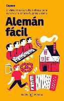 Alemán fácil : el curso más sencillo y eficaz para aprender alemán a tu propio ritmo