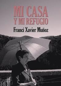 bokomslag Mi casa y mi refugio. Poemas escogidos