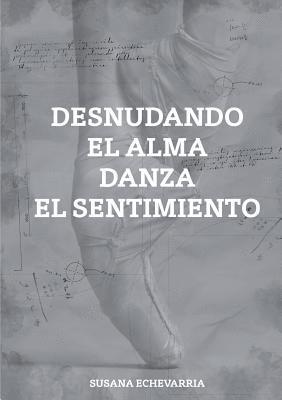 Susana Echevarría - Desnudando el alma danza el sentimiento, Häftad. Tillgänglighet: Lägg i varukorg
