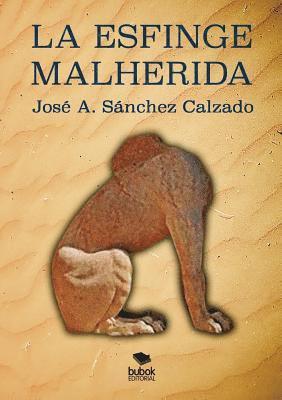 José Antonio Sánchez Calzado - La Esfinge Malherida, Häftad. Tillgänglighet: Lägg i varukorg