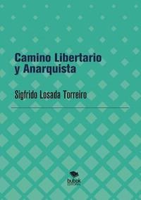 bokomslag Camino Libertario y Anarquista