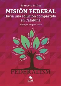 bokomslag MISIÓN FEDERAL. Hacia una solución compartida en Cataluña