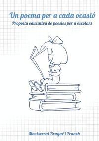 bokomslag Un poema per a cada ocasi. Proposta educativa de poesies per a escolars.