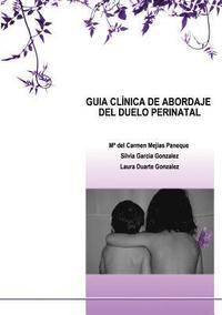 bokomslag Guia Clinica de Abordaje del Duelo Perinatal