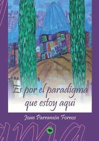 bokomslag Es por el paradigma que estoy aquí