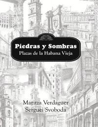 bokomslag Piedras y Sombras. Plazas de la Habana Vieja