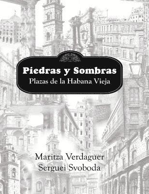 Maritza Verdaguer, Serguei Svoboda, Pilar Sa - Piedras y Sombras. Plazas de la Habana Vieja, Häftad