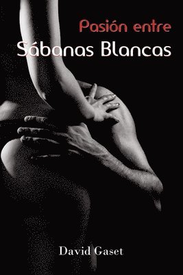 Pasión entre Sábanas Blancas 1