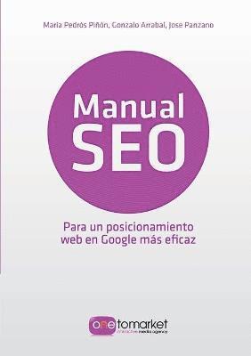 Manual SEO. Posicionamiento web en Google para un marketing ms eficaz 1