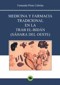 bokomslag Medicina y farmacia tradicional en la Trab el-Bidan (Sahara del Oeste)