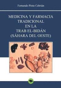 bokomslag Medicina y farmacia tradicional en la Trab el-Bidán (Sáhara del Oeste)