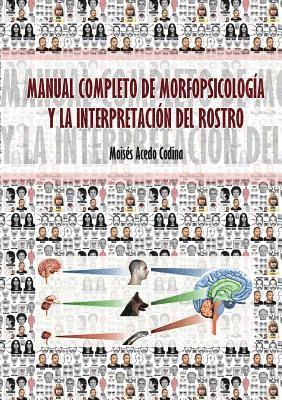 Manual Completo de Morfopsicologa Y La Interpretacin del Rostro 1