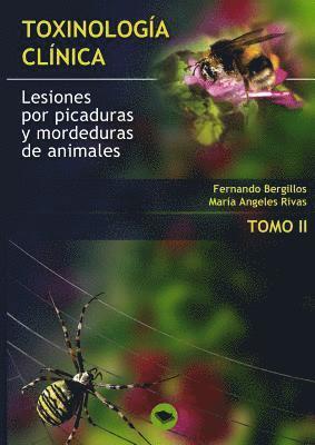 Toxinologia Clinica. Lesiones Por Picaduras Y Mordeduras de Animales. Tomo II 1