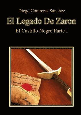 bokomslag El Legado De Zaron. El Castillo Negro. Parte I