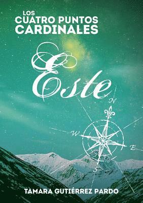 bokomslag Los Cuatro Puntos Cardinales. Este (3a novela de la saga)