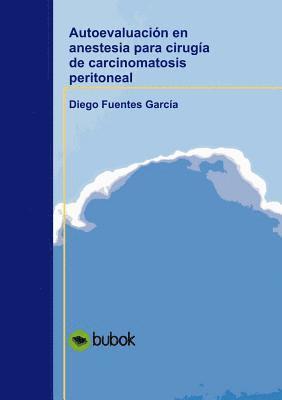 Autoevaluacin en anestesia para ciruga de carcinomatosis peritoneal 1