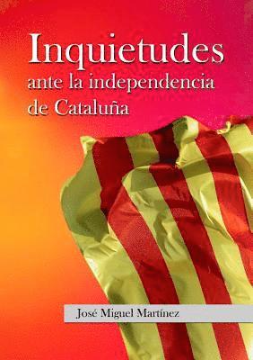 José Martínez Miguel, Jose Martinez Miguel, José - Inquietudes ante la independencia de Cataluña, Häftad