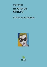bokomslag EL OJO DE CRISTO, Crimen en el instituto