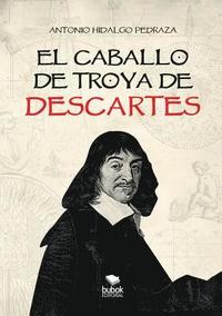 bokomslag El Caballo de Troya de Descartes