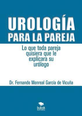 bokomslag Urologa para la pareja. Lo que toda pareja quisiera que le explicara su urlogo