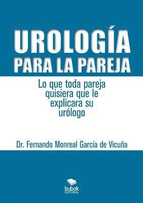 bokomslag Urología para la pareja. Lo que toda pareja quisiera que le explicara su urólogo
