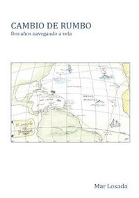 bokomslag CAMBIO DE RUMBO. Dos años navegando a vela