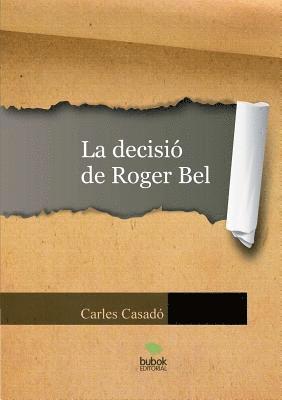 bokomslag La decisió de Roger Bel