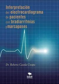 bokomslag Interpretacin del electrocardiograma de pacientes con bradiarritmias y marcapasos