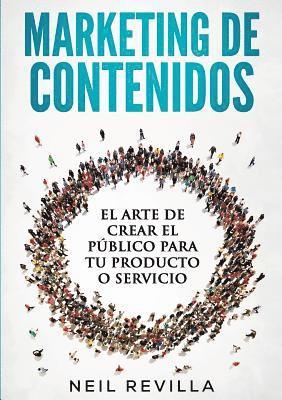 bokomslag MARKETING DE CONTENIDOS El arte de crear el público para tu producto o servicio