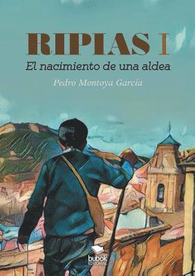 bokomslag Ripias. El Nacimiento de una aldea. Parte I