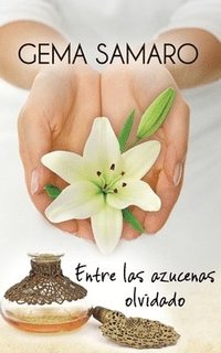 bokomslag Entre las azucenas olvidado