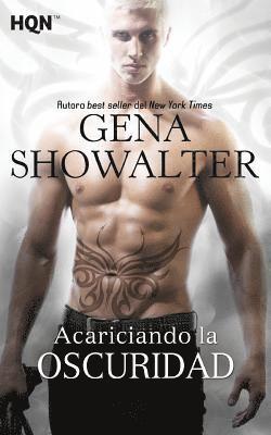 Gena Showalter - Acariciando la oscuridad, Häftad