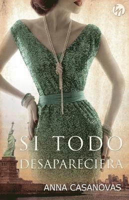 Anna Casanovas - Si todo desapareciera, Häftad
