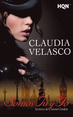 Claudia Velasco - Somos tú y yo. Secretos de Covent Garden, Häftad