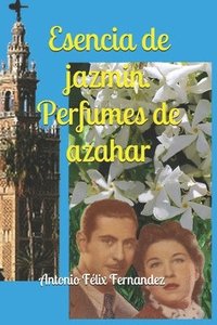 bokomslag Esencia de jazmin, perfumes de azahar