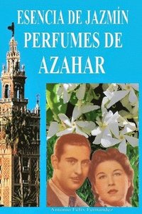 bokomslag Esencia de jazmin, perfumes de azahar