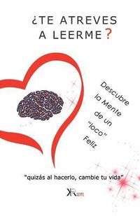 bokomslag Descubre la Mente de un "loco" Feliz: "quizás al hacerlo, cambie tu vida"