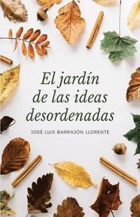 bokomslag El Jardín de las ideas desordenadas