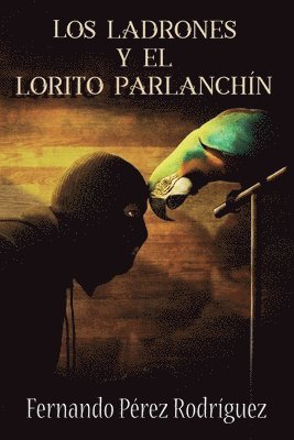 Los ladrones y el lorito parlanchín 1